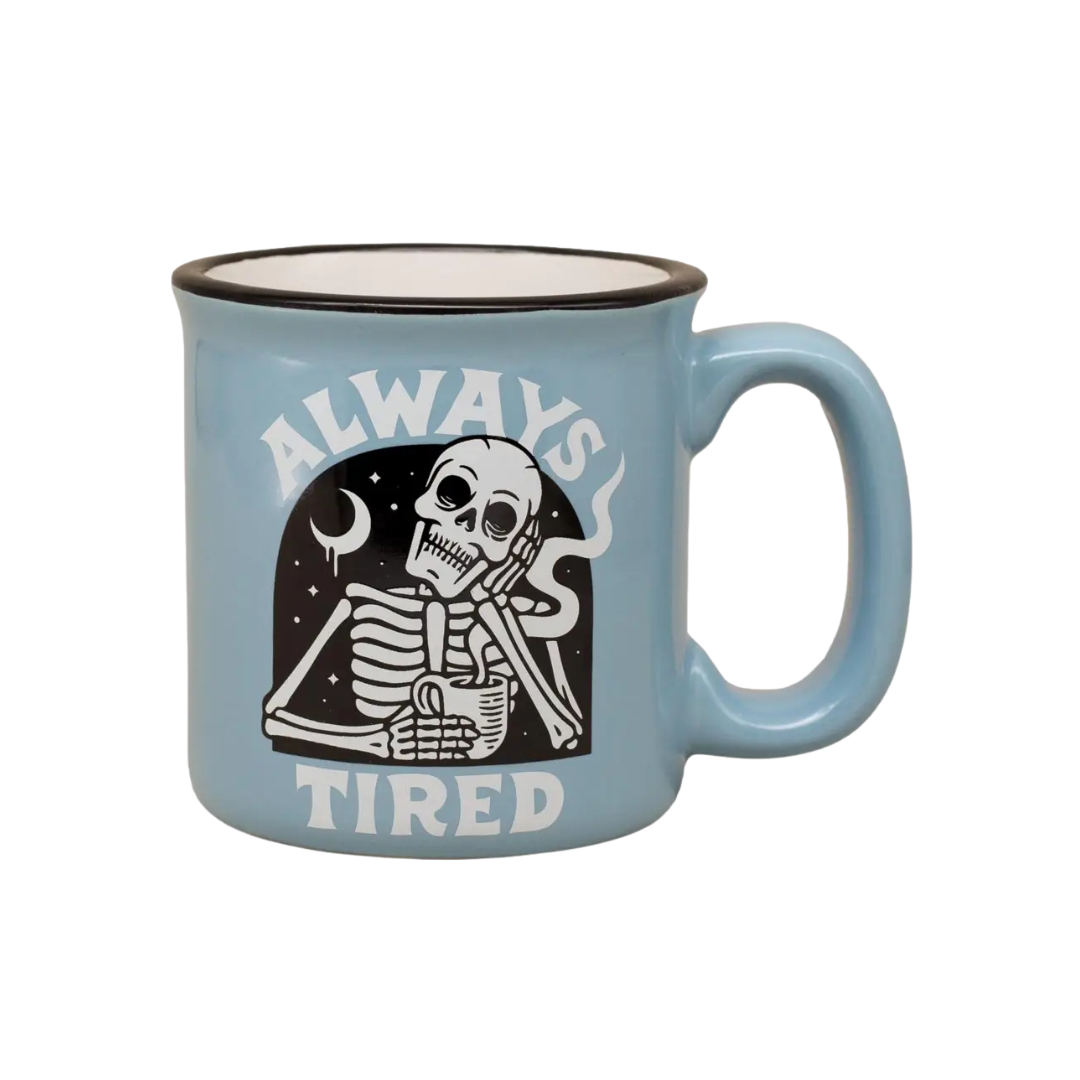 ALWAYS TIRED MUG